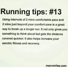 a sign that says running tips 13 using intervals of 2 mins comfortable pace and two minutes just beyond your comfort zone is a great way to break