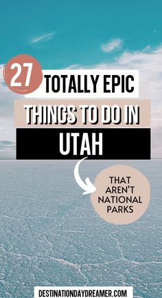 Cracked salt flats with blue skies with clouds . Words written overtop ' 27 totally epic things to do in Utah' Utah Bucket List, Things To Do In Utah, Utah State Parks, Orlando Disney, Open Roads, Utah Adventures