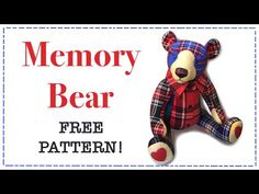 a teddy bear with the words memory bear free pattern