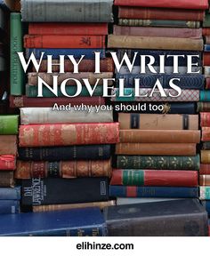 a stack of books with the title why i write novels and why you should too