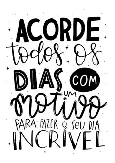 a black and white poster with the words acorde todos e dias motiv