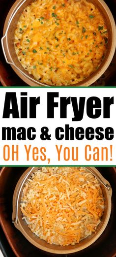 an air fryer mac and cheese casserole is shown with the words, air fryer mac and cheese oh yes, you can