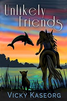 the book cover for unkely friends by vicky kaseorog, featuring two dolphins and a woman on a horse