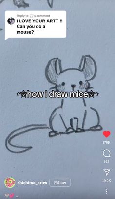 mouse, sketch, cute, simple art, cute art ideas, mice, aesthetic How To Draw A Possum, Derpy Cat Doodle, How To Draw Mouse, Cute Art Tutorials, How To Draw Rat, How I Draw Cats, Christmas Drawings Easy Step By Step, How To Draw An Animal, How I Draw Animals