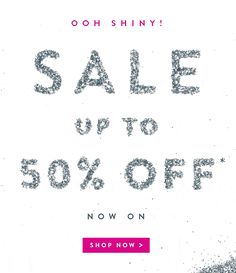 the sale up to 50 % off is now on