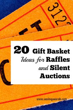 two tickets with the words 20 gift basket ideas for raffles and silent auctions