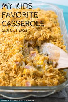 a casserole dish is shown with a wooden spoon in it and the words, my kids favorite casserole quick easy