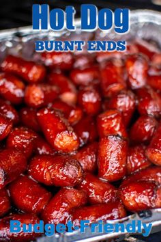 hot dog burnt ends in a pan with the words budget friendly on it and an image of