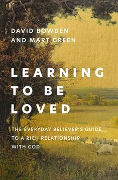 the book cover for learning to be loved by david bowden and matt green, featuring sheep