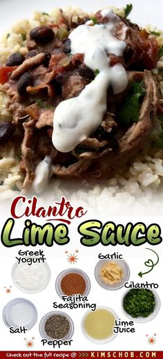 the recipe for cilantro lime sauce is shown on top of rice and beans