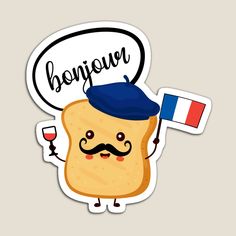 a french toast with a mustache holding a wine glass and a sign that says bonjou