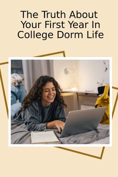 the truth about your first year in college dorm life is on this page, and it's easy to read