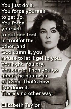 an image of elizabeth taylor with the quote you just do it to get up, yourself