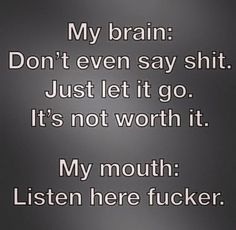 Seriously Funny, My Mouth, Toxic People, My Brain, Work Quotes