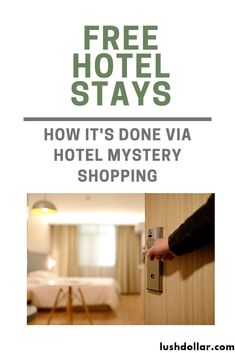 a hotel room with the text free hotel stays how it's done via hotel mystery shopping