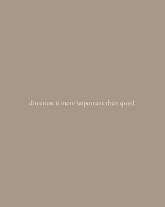 the words direction is more important than speed on a gray background with white text below