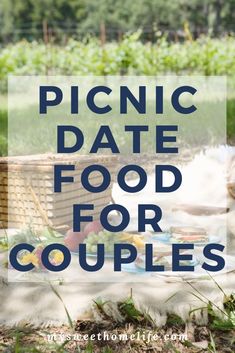 picnic date food for couples with text overlay