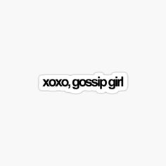 the words xoxo, gossip girl are shown in black on a white background