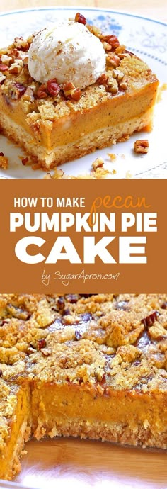 how to make pumpkin pie cake on a white plate with text overlay that reads, how to make pumpkin pie cake