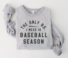 the only bs i need is baseball season sweatshirt