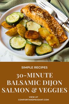 salmon, zucchini and vegetables on a plate with the title simple recipes 30 - minute balsamic dijon salmon & veggies