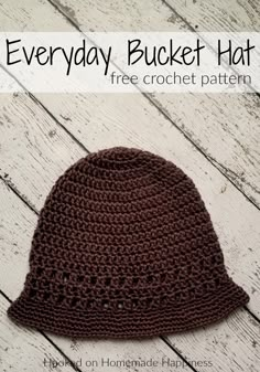 a crocheted hat with the words everyday bucket hat on it