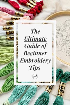 the best embroidery supplies for beginners with text overlay that reads, the best embroidery supplies for beginners