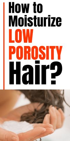 Dive into a detailed guide on moisturizing low porosity hair effectively. Discover tips, techniques, and products to hydrate and nourish low porosity hair, promoting healthy and well-moisturized curls. Moisturizer For Low Porosity Hair, How To Take Care Of Low Porosity Hair, Low Or High Porosity Hair Test, Low Porosity Clarifying Shampoo, Humectants For Low Porosity Hair, Porous Hair, Hair Science