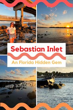 a collage of photos with the caption sebastian inlet an florida hidden gems