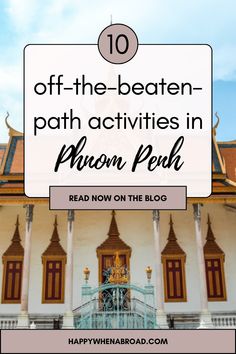 phnom penh off the beaten path Asia Trip, Asia Travel Guide