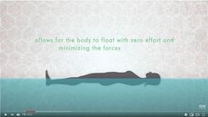 a man floating on top of the ocean next to a text that reads, allows for the body to float with zero effort and minimizing the forces