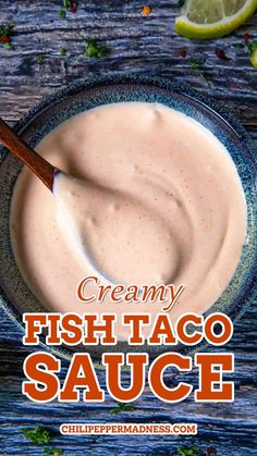 Overhead of the creamy fish taco sauce in a big blue bowl. Fish Taco Aioli, Fish Taco Sauce Recipe, Taco Sauce Recipe, Shrimp Taco Sauce, Taco Sauce Recipes, Creamy Fish, Fish Taco Sauce, Salmon Tacos, Smoked Food