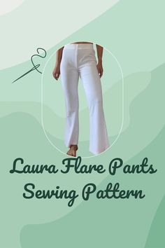 a woman in white pants with the words, lauren flare pants sewing pattern on it