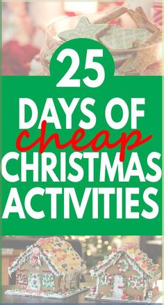 the words 25 days of christmas activities are in red and green with gingerbreads