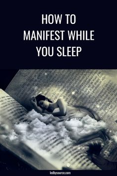 a woman laying on top of a book with the title how to manfest while you sleep