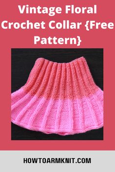 a pink knitted skirt with the text vintage floral crochet collar free pattern