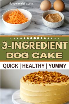 three ingredient dog cake recipe with ingredients on the top and bottom, including carrots