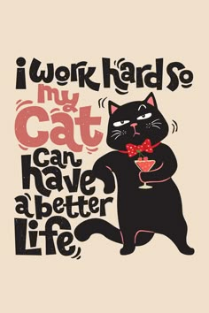 i work hard so my cat can have a better life t - shirt design for cats