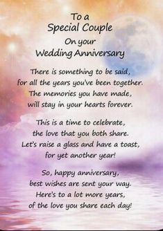 a wedding anniversary poem with the words to a special couple on your wedding anniversary there is something to be said, for all the years you've