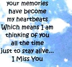 a blue sky with white clouds and a poem written in the middle that says, your memories have become my heartbeats which means i am thinking of you all the time just to stay alive