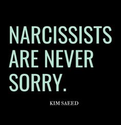 the words narcissists are never sorry written in green on a black background