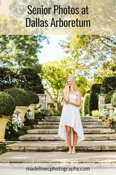 a woman in white dress standing on steps with text overlay saying senior photos at dalla's arboretum