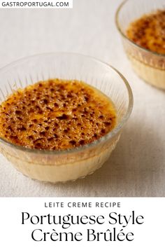 two small bowls filled with food sitting on top of a white tablecloth next to the words, little creme recipe portuguese style creme brulee