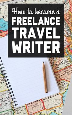 a notebook with the title how to become a freelance travel writer