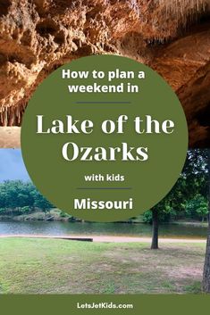 lake of the ozarks with text overlay how to plan a weekend in lake of the ozarks with kids