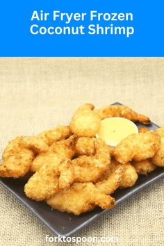 the air fryer frozen coconut shrimp is ready to be served with dipping sauces