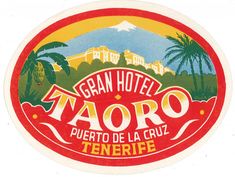 a sign that says gran hotel taoro puerto de la cruz tenerife on it