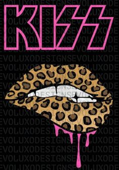 a leopard print with the word kiss on it's lips and dripping pink paint