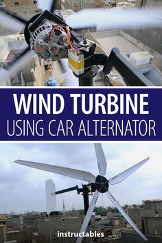 wind turbine using car alterer motor on top of building with text overlay that reads, wind turbine using car alterer motor on top of building