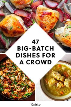 four different dishes with the words, 47 big - batch dishes for a crowd